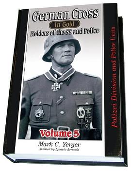 German Cross in Gold Holders of the SS and Police, Volume 5 - Polizei Division and Police Units pdf epub mobi 電子書 下載