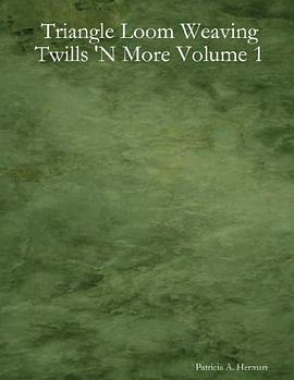Triangle Loom Weaving Twills 'N More Volume 1 pdf epub mobi 电子书 下载