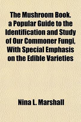 The Mushroom Book. a Popular Guide to the Identification and Study of Our Commoner Fungi, With Speci pdf epub mobi 电子书 下载