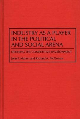Industry as a Player in the Political and Social Arena pdf epub mobi 电子书 下载