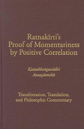 Ratnakirti's Proof of Momentariness by Positive Correlation pdf epub mobi 电子书 下载