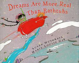 Dreams Are More Real Than Bathtubs pdf epub mobi 电子书 下载