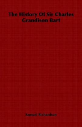 The History Of Sir Charles Grandison Bart pdf epub mobi 电子书 下载