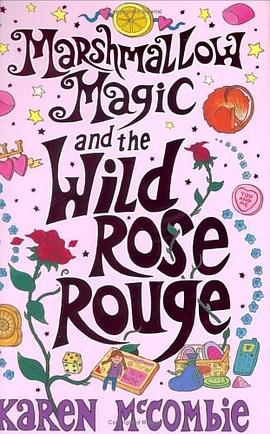 Marshmallow Magic and the Wild Rose Rouge pdf epub mobi 电子书 下载