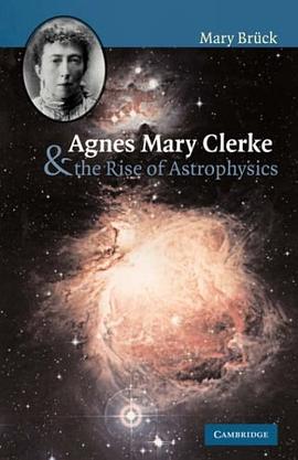 Agnes Mary Clerke and the Rise of Astrophysics pdf epub mobi 电子书 下载