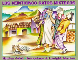 Los Veinticinco Gatos Mixtecos = The Twenty-Five Mixtec Cats pdf epub mobi 电子书 下载