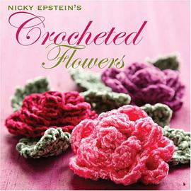 Nicky Epstein's Crocheted Flowers pdf epub mobi 电子书 下载