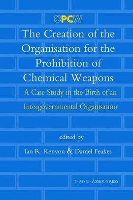 The Creation of the Organisation for the Prohibition of Chemical Weapons