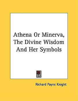 Athena Or Minerva, The Divine Wisdom And Her Symbols pdf epub mobi 电子书 下载