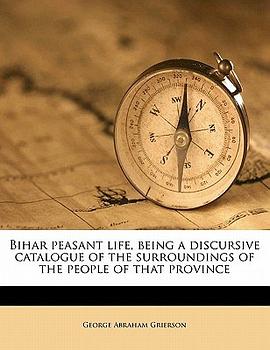 Bihar Peasant Life, Being a Discursive Catalogue of the Surroundings of the People of That Province pdf epub mobi 下载