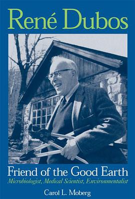 Rene Dubos, Friend of the Good Earth pdf epub mobi 电子书 下载
