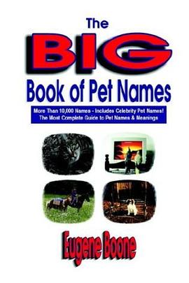 The Big Book of Pet Names - More Than 10,000 Pet Names - Includes Celebrity Pet Names - The Most Com pdf epub mobi 電子書 下載