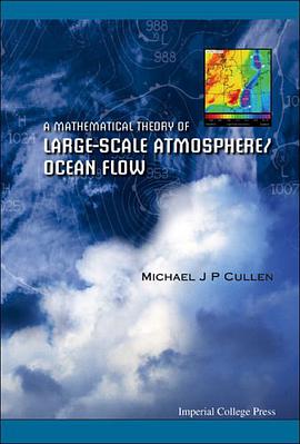 A Mathematical Theory of Large-Scale Atmosphere/ Ocean Flow pdf epub mobi 电子书 下载
