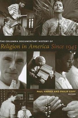 The Columbia Documentary History of Religion in America Since 1945 pdf epub mobi 电子书 下载