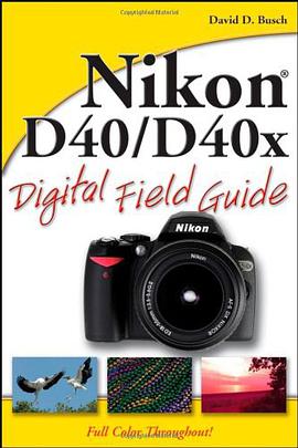 Nikon D40/D40x Digital Field Guide pdf epub mobi 电子书 下载