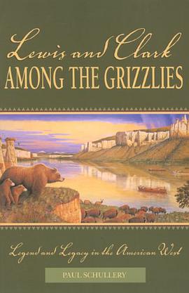 Lewis and Clark Among the Grizzlies pdf epub mobi 电子书 下载