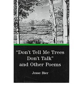"Don't Tell Me Trees Don't Talk" and Other Poems pdf epub mobi 电子书 下载