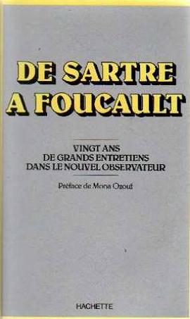 De Sartre à Foucault. Vingt ans de grands entretiens dans le Nouvel Observateur. Réalisé par Nicole  pdf epub mobi 电子书 下载