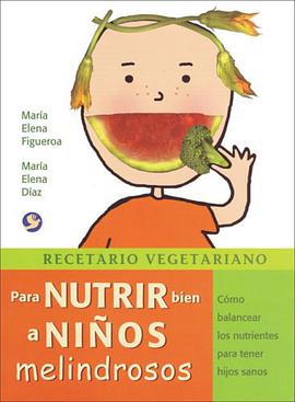 Recetario Vegetariano Para Nutrir Bien a Ninos Melindrosos pdf epub mobi 电子书 下载