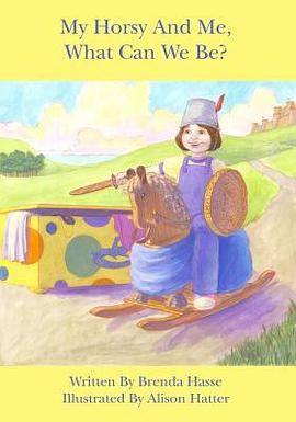My Horsy and Me, What Can We Be? pdf epub mobi 电子书 下载