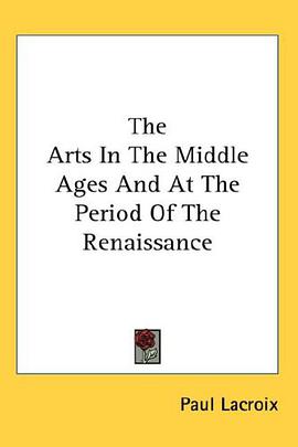 The Arts in the Middle Ages and at the Period of the Renaissance pdf epub mobi 電子書 下載