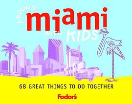 Fodor's Around Miami with Kids, 1st Edition pdf epub mobi 电子书 下载