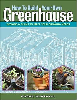 How to Build Your Own Greenhouse pdf epub mobi 电子书 下载