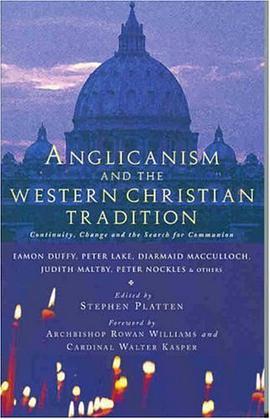Anglicanism and the Western Catholic Tradition pdf epub mobi 电子书 下载
