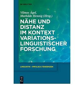 Nahe Und Distanz Im Kontext Variationslinguistischer Forschung (Linguistik - Impulse & Tendenzen) (G pdf epub mobi 电子书 下载
