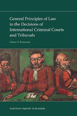 General Principles of Law in the Decisions of International Criminal Courts and Tribunals pdf epub mobi 下载