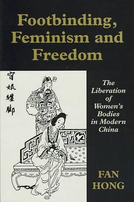 Footbinding, Feminism and Freedom pdf epub mobi 电子书 下载