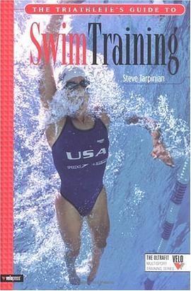 The Triathlete's Guide to Swim Training pdf epub mobi 电子书 下载