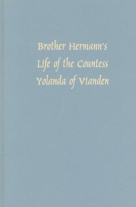 Brother Hermann's 'Life of the Countess Yolanda of Vianden' (Leben der Graefen Iolande von Vianden)  pdf epub mobi 电子书 下载