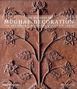 The Majesty of Mughal Decoration pdf epub mobi 下載