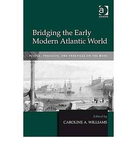 Bridging the Early Modern Atlantic World pdf epub mobi 電子書 下載