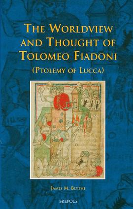 The Worldview and Thought of Tolomeo Fiadoni (Ptolemy of Lucca) (Disputatio) pdf epub mobi 电子书 下载