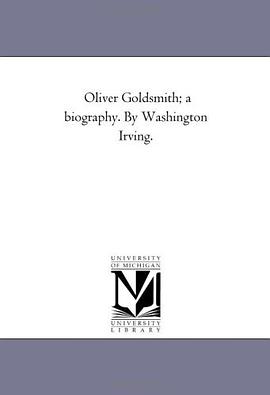 Oliver Goldsmith; a biography. By Washington Irving. pdf epub mobi 下载