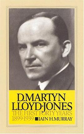 David Martyn Lloyd-Jones the First Forty Years 1899-1939 pdf epub mobi 电子书 下载