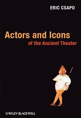 Actors and Icons of the Ancient Theater pdf epub mobi 電子書 下載