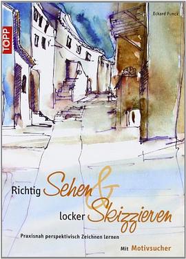 Richtig Sehen und locker Skizzieren pdf epub mobi 电子书 下载