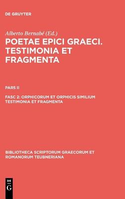 Orphicorum Et Orphicis Similium Testimonia Et Fragmenta (Bibliotheca Scriptorum Graecorum Et Romanor pdf epub mobi 电子书 下载