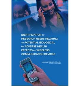Identification of Research Needs Relating to Potential Biological or Adverse Health Effects of Wirel pdf epub mobi 电子书 下载