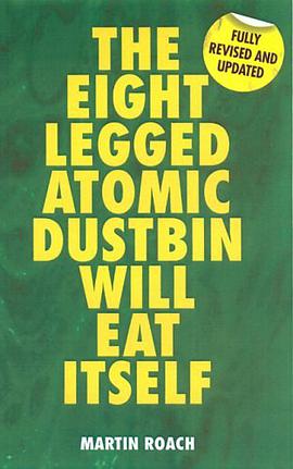 The Eight Legged Atomic Dustbin Will Eat Itself pdf epub mobi 电子书 下载