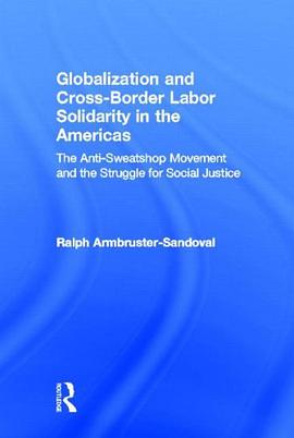 Globalization and Cross-Border Labor Solidarity in the Americas pdf epub mobi 电子书 下载