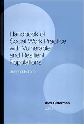 Handbook of Social Work Practice with Vulnerable and Resilient Populations pdf epub mobi 電子書 下載