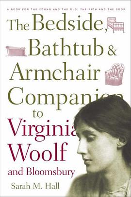 The Bedside, Bathtub and Armchair Companion to Virginia Woolf and Bloomsbury (Bedside, Bathtub & Arm pdf epub mobi 电子书 下载