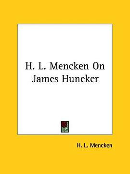H. L. Mencken on James Huneker pdf epub mobi 电子书 下载