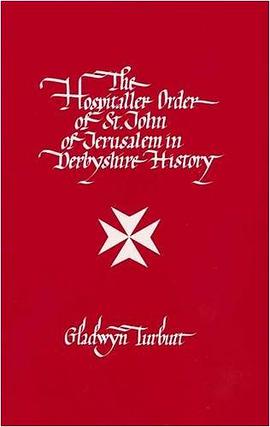 The Hospitaller Order of St. John of Jerusalem in Derbyshire History pdf epub mobi 电子书 下载