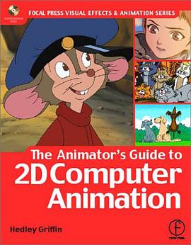 The Animator's Guide to 2D Computer Animation (Focal Press Visual Effects and Animation) (Visual Eff pdf epub mobi 电子书 下载
