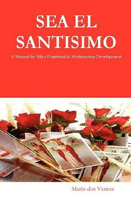 SEA EL SANTISIMO - A Manual for Misa Espiritual & Mediumship Development pdf epub mobi 下载